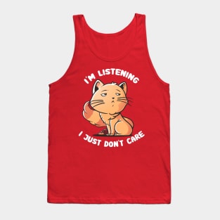 I Just Don't Care - Funny Cat Quote Gift Tank Top